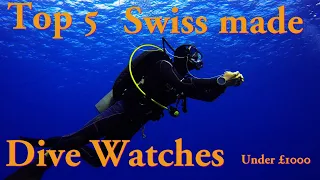 Top 5 Swiss made Dive Watches under £1000