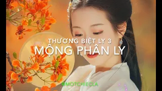 Mộng Phân Ly  (Thương Biệt Ly 3) 🍀 Lời Việt: Thiên Miệu