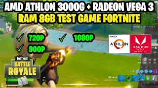 AMD Athlon 3000G (NO OC) Radeon VEGA 3 + RAM 8GB Test game Fortnite (720p, 900p, 1080p)