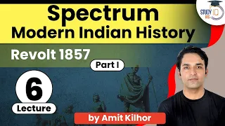 Spectrum - Lecture 06 : Revolt of 1857 - Part 1 | Modern Indian History | UPSC/SPCS
