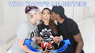 WHO KNOWS ME BETTER!? (My Mom vs My Boyfriend)