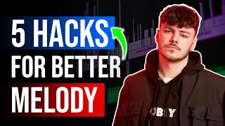 5 Hacks for Better Melody