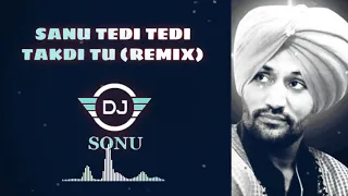 Sanu Tedi Tedi Takdi Tu Remix | Dj Sonu | Old Punjabi songs