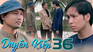 DUYÊN KIẾP tập 36 | Huệ HẾT HỒN khi Cậu Hai Lương"RA VẺ" Đòi Nói "CHUYỆN ĐÀN ÔNG" với Thành