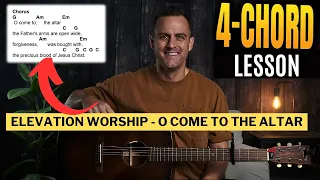 Elevation Worship || O Come To The Altar || Guitar Lesson w/ Chords and Strumming Patterns