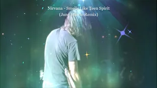 Nirvana - Smells Like Teen Spirit (Jane Harvie Remix)