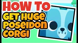 🐶 HOW TO GET THE HUGE POSEIDON CORGI IN PET SIM 99 (ROBLOX)