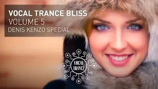 VOCAL TRANCE BLISS (VOL 5) Denis Kenzo Special - Full Set