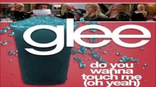 Do You Wanna Touch Me (Oh Yeah) (Glee Cast Version) [feat. Gwyneth Paltrow]