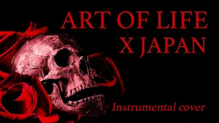 ART OF LIFE - X JAPAN - Instrumental Cover（インストカバー・カラオケ）(FREE)