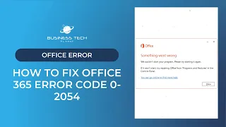 Step-by-step guide to fixing Microsoft 365 error code 0-2054