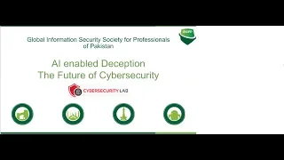 AI enabled Counter Intelligence & Deception : The future of Cybersecurity - By GISPP Pakistan