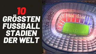 Die 10 größten Fußballstadien der Welt (2021)