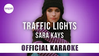 Sara Kays - Traffic Lights (Official Karaoke Instrumental) | SongJam