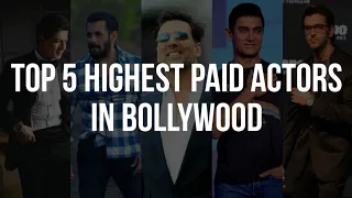 Top 5 Highest Paid Actors in Bollywood| Hrithik Roshan, Aamir Khan, Salman Khan, Akshay Kumar