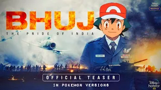 BHUJ || THE PRIDE OF INDIA || TRAILER IN POKEMON VERSION || FIRST IN YOUTUBE