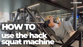 HOW TO: use the Hack Squat Machine | instructional video | Team Empire