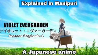 Violet evergarden || S01E01 || A Japanese anime || Manipuri Explain @dnentertainments1661