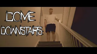 COME DOWNSTAIRS (2020) - Short Horror Film