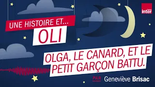 "Olga, le canard, et le petit garçon battu" – Une aventure racontée par Geneviève Brisac