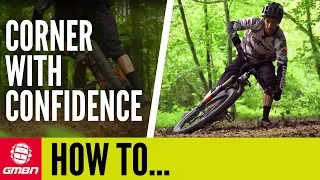 How To Corner With Confidence | MTB Skills