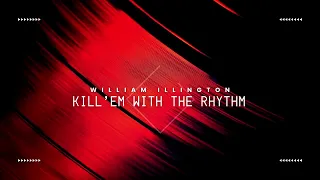 William Illington - Kill'em with the Rhythm (Visualizer)