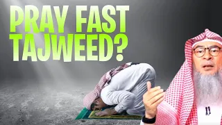 If I pray fast, does Tajweed the have to be perfect so I don’t change the meaning? assimalhakeem JAL