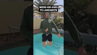 Weird Kid Goes To Lanzerote! #comedy #shorts #lanzerote