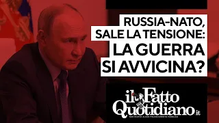 Russia-Nato, sale la tensione: la guerra si avvicina? Segui la diretta con Peter Gomez