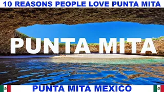 10 REASONS WHY PEOPLE LOVE PUNTA MITA MEXICO