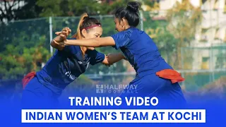 Indian Women's Team Training Video | Kochi | Indian Football | Halfway Football
