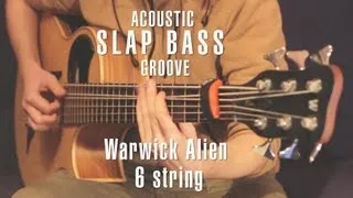 ACOUSTIC SLAP BASS GROOVE - Warwick Alien 6 string