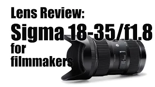 Lens Review: Sigma 18-35 For Filmmakers