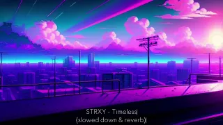 STRXY - Timeless (slowed down & reverb)