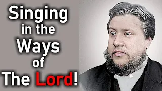 Singing in the Ways of The Lord! - Charles Spurgeon Audio Sermons