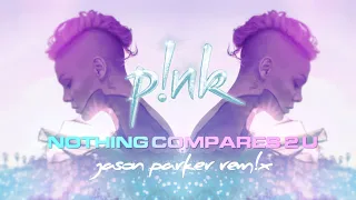 P!nk - Nothing Compares 2 U (Jason Parker Remix) #pink