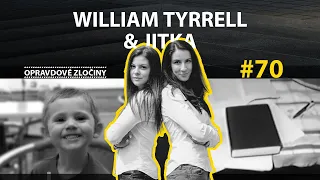 #70 - William Tyrrell & Jitka