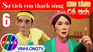 SỰ TÍCH CON THẠCH SÙNG - Phần 6 | Kho Tàng Phim Cổ Tích 3D - Cổ Tích Việt Nam Mới Nhất 2023