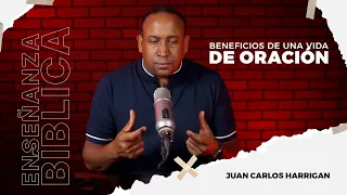 Beneficios de una Vida de Oración - @JuanCarlosHarriganOficial  @eldiscipulodediosJCH