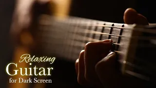 Deep Relaxing Acoustic Guitar Music to Help You Sleep【 Black Screen 10 hours 】Dark Screen Background
