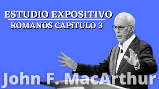 Estudio Expositivo Romanos 3 | Compartiendo La Verdad |John MacArthur.