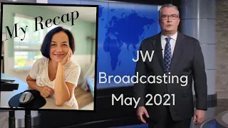 My Recap of JW Broadcasting, May 2021 #Jehovah'sWitness, #Watchtower, #exjw, #xjw, #GoverningBody