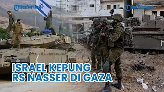 UPDATE❗ Tank-tank Pasukan Israel Kepung RS Nasser di Gaza