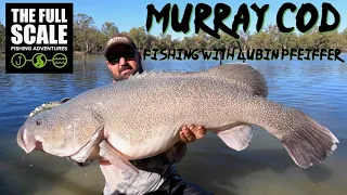Murray Cod Fishing With Lubin Pfeiffer | Murray River | The Full Scale