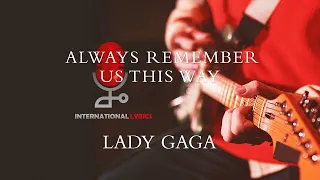 Lady Gaga  -  Always Remember Us This Way (Lyrics)