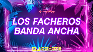 Los facheros🇵🇾 Banda ancha🇦🇷🔊🍻 Dj Coyote