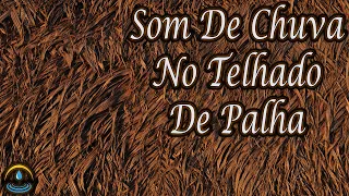 Som De Chuva No Telhado De Palha (Dormir Bem)