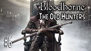 Bloodborne The Old Hunters Walkthrough Part 6 Lady Maria Boss Fight