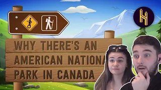 British Couple Reacts to Why There's an American National Park in Canada