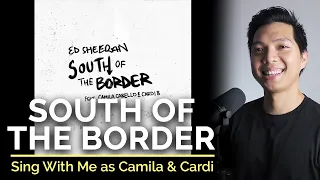 South Of The Border (Male Part Only - Karaoke) - Ed Sheeran ft. Camila Cabello & Cardi B